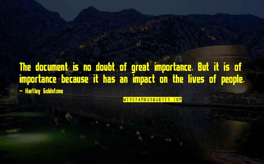 Hartley Quotes By Hartley Goldstone: The document is no doubt of great importance. Hartley Quotes By Hartley Goldstone: The document is no doubt of great importance.