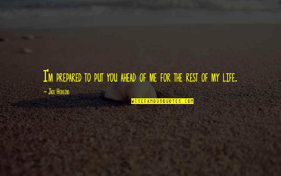Hartlieb Pirates Quotes By Jack Hodgins: I'm prepared to put you ahead of me Hartlieb Pirates Quotes By Jack Hodgins: I'm prepared to put you ahead of me