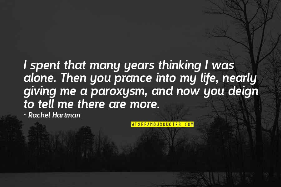 Hartman Quotes By Rachel Hartman: I spent that many years thinking I was