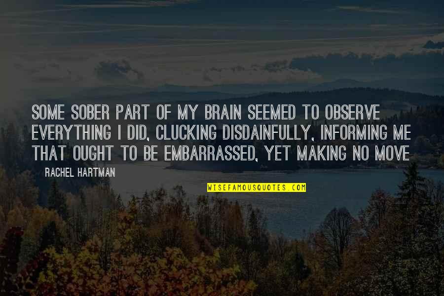 Hartman Quotes By Rachel Hartman: Some sober part of my brain seemed to