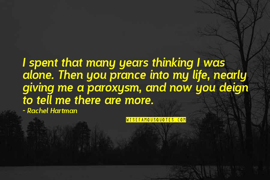 Hartman's Quotes By Rachel Hartman: I spent that many years thinking I was