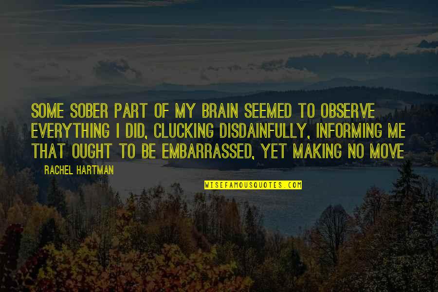Hartman's Quotes By Rachel Hartman: Some sober part of my brain seemed to