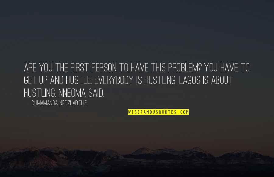 Hartono Malang Quotes By Chimamanda Ngozi Adichie: Are you the first person to have this