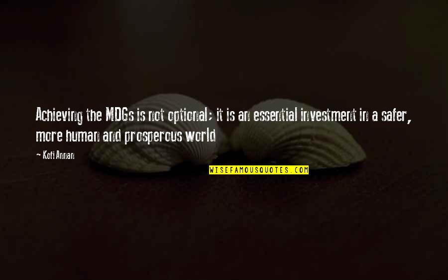 Hartrey And Emerson Quotes By Kofi Annan: Achieving the MDGs is not optional; it is Hartrey And Emerson Quotes By Kofi Annan: Achieving the MDGs is not optional; it is