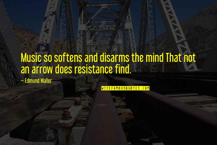 Hartrichs Meat Quotes By Edmund Waller: Music so softens and disarms the mind That