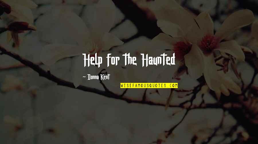 Hartter Chiropractic Quotes By Donna Kent: Help for the Haunted Hartter Chiropractic Quotes By Donna Kent: Help for the Haunted