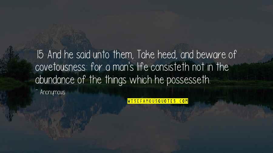 Hartvigsen School Quotes By Anonymous: 15 And he said unto them, Take heed, Hartvigsen School Quotes By Anonymous: 15 And he said unto them, Take heed,