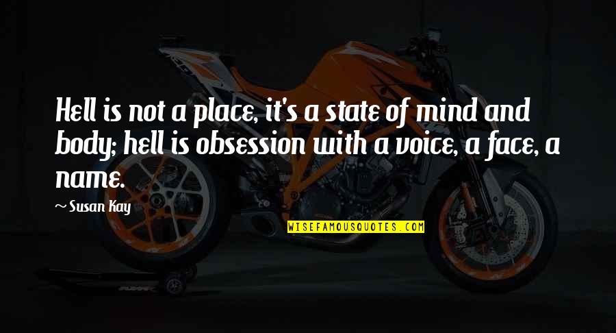 Hartz Dura Quotes By Susan Kay: Hell is not a place, it's a state Hartz Dura Quotes By Susan Kay: Hell is not a place, it's a state