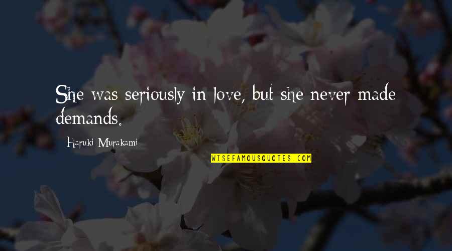 Haruki Murakami Love Quotes By Haruki Murakami: She was seriously in love, but she never