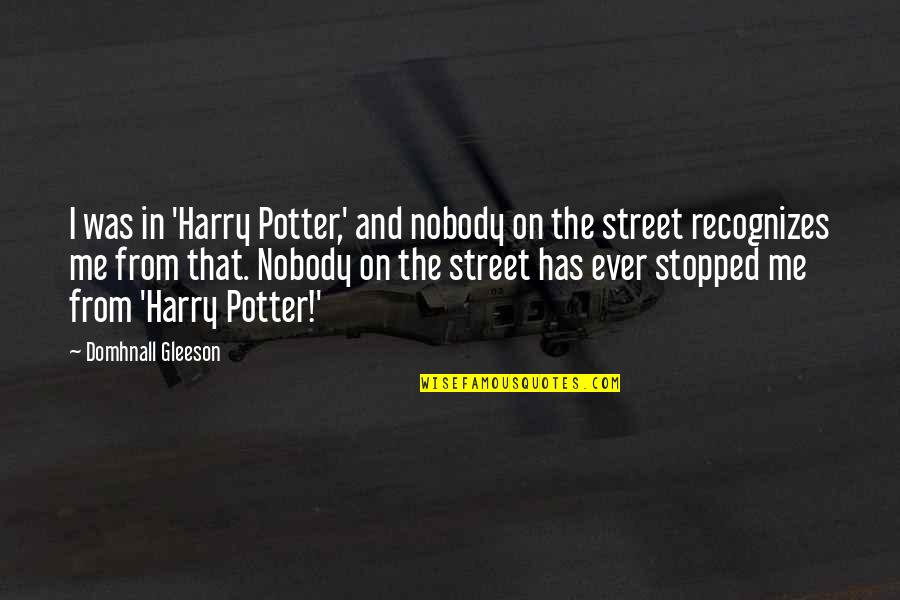 Haruyo From My Little Monster Quotes By Domhnall Gleeson: I was in 'Harry Potter,' and nobody on Haruyo From My Little Monster Quotes By Domhnall Gleeson: I was in 'Harry Potter,' and nobody on