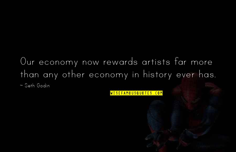 Harvan David Quotes By Seth Godin: Our economy now rewards artists far more than