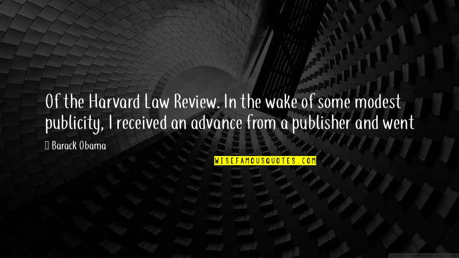 Harvard Quotes By Barack Obama: Of the Harvard Law Review. In the wake