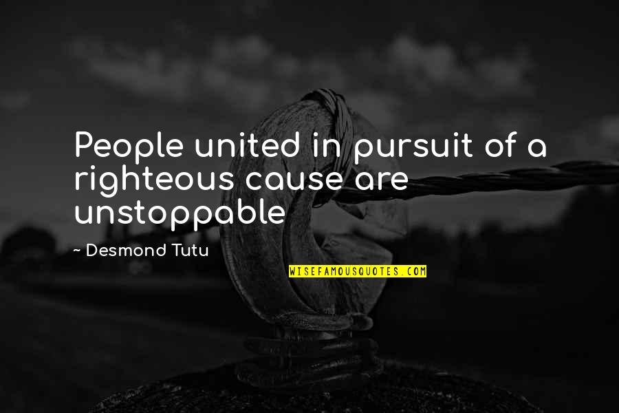 Harvette Piggee Quotes By Desmond Tutu: People united in pursuit of a righteous cause