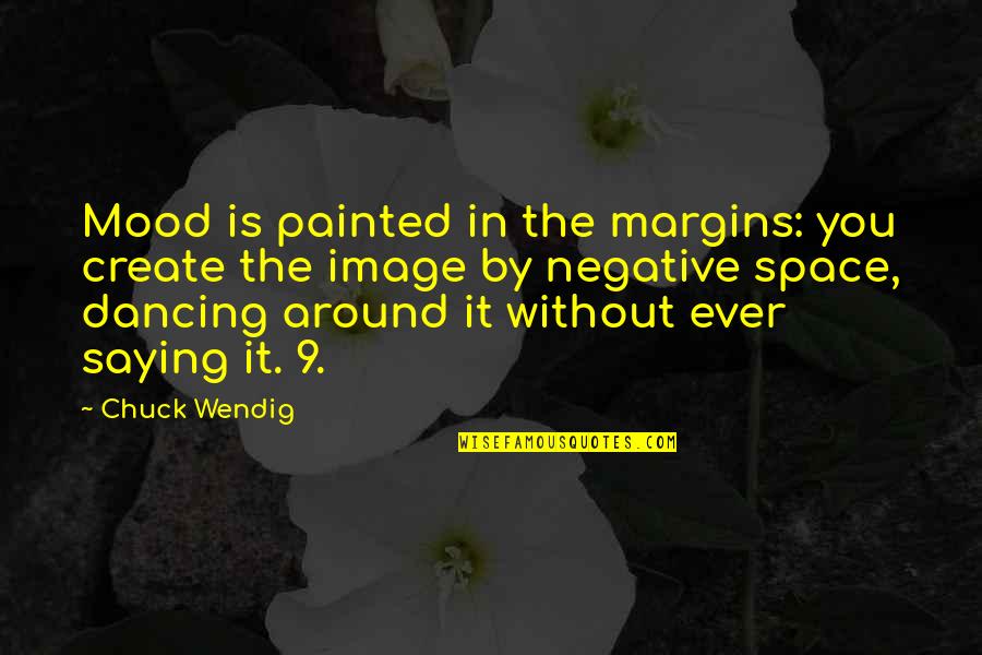 Harvey Alston Quotes By Chuck Wendig: Mood is painted in the margins: you create