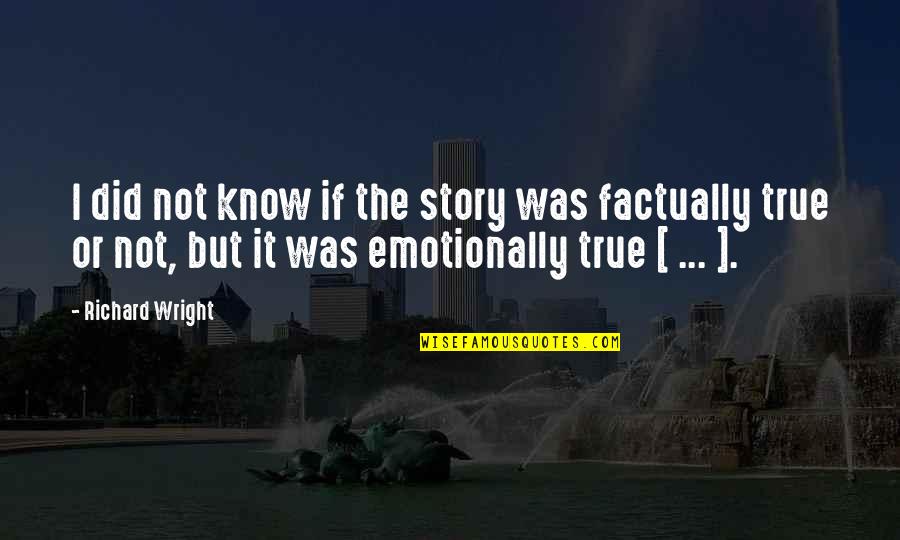 Haryana Quotes By Richard Wright: I did not know if the story was