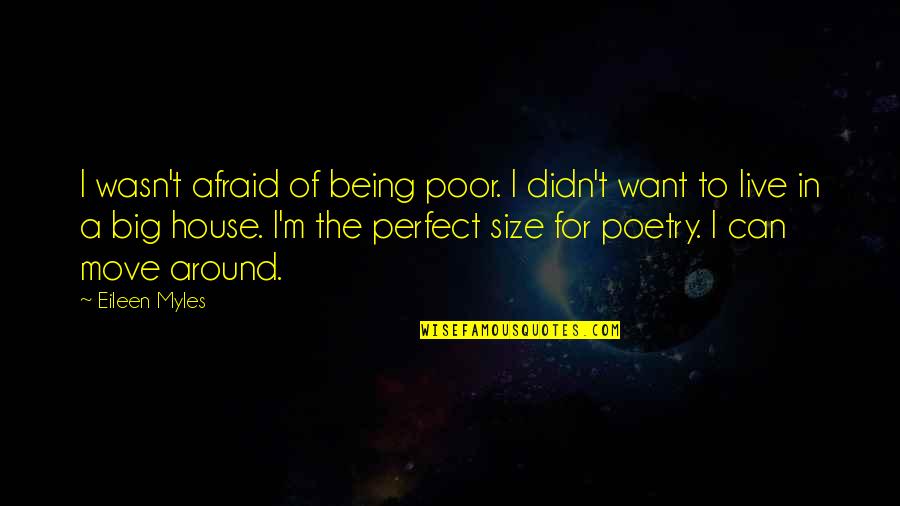 Haryanavi Quotes By Eileen Myles: I wasn't afraid of being poor. I didn't Haryanavi Quotes By Eileen Myles: I wasn't afraid of being poor. I didn't