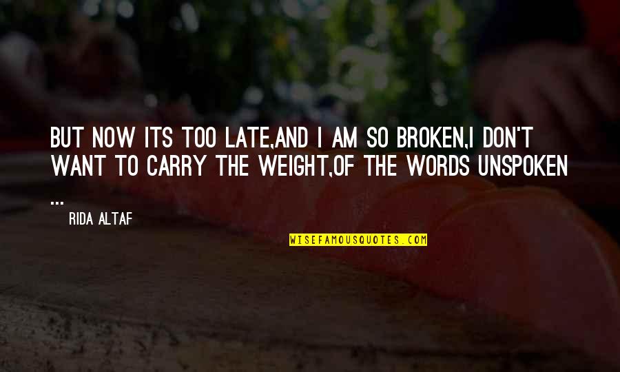 Hasadhaverikam Quotes By Rida Altaf: But now its too late,And I am so Hasadhaverikam Quotes By Rida Altaf: But now its too late,And I am so