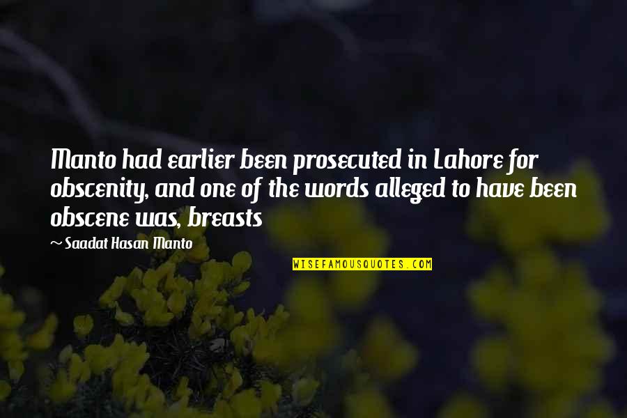 Hasan Manto Quotes By Saadat Hasan Manto: Manto had earlier been prosecuted in Lahore for