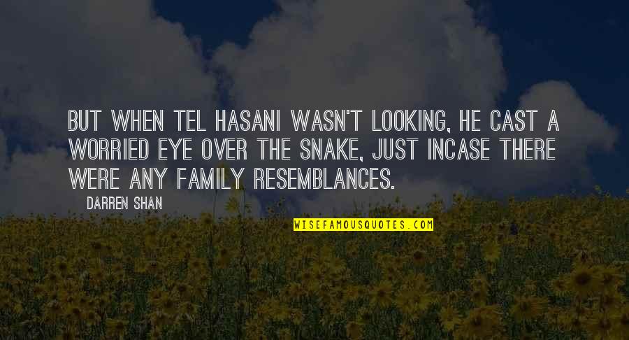 Hasani Best Quotes By Darren Shan: But when Tel Hasani wasn't looking, he cast Hasani Best Quotes By Darren Shan: But when Tel Hasani wasn't looking, he cast