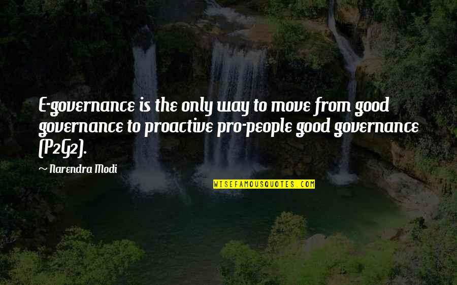 Hasbany Regan Quotes By Narendra Modi: E-governance is the only way to move from Hasbany Regan Quotes By Narendra Modi: E-governance is the only way to move from