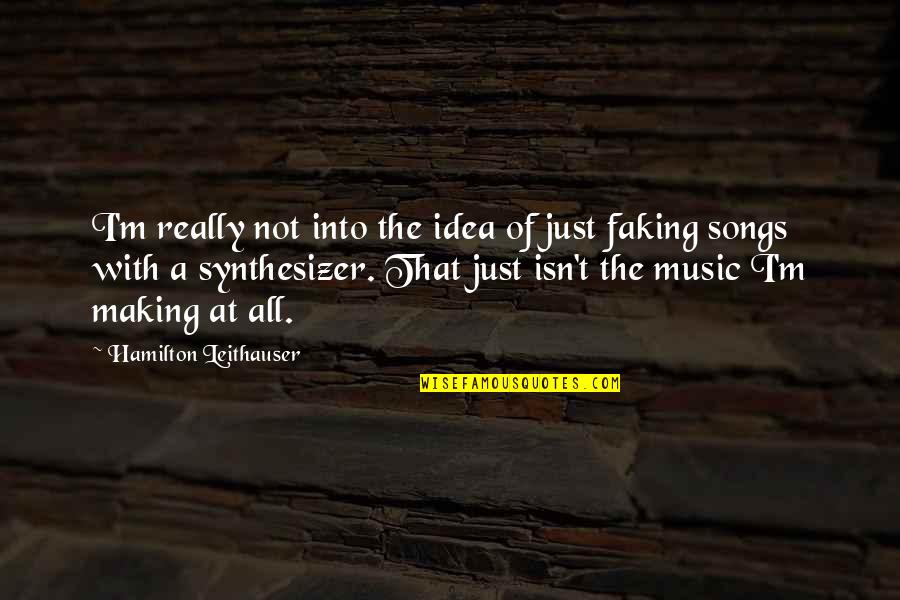 Haschen Party Quotes By Hamilton Leithauser: I'm really not into the idea of just