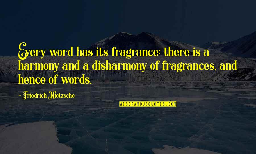 Haschisch Herstellen Quotes By Friedrich Nietzsche: Every word has its fragrance: there is a
