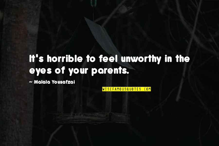 Hasee Toh Phasee Pics With Quotes By Malala Yousafzai: It's horrible to feel unworthy in the eyes Hasee Toh Phasee Pics With Quotes By Malala Yousafzai: It's horrible to feel unworthy in the eyes