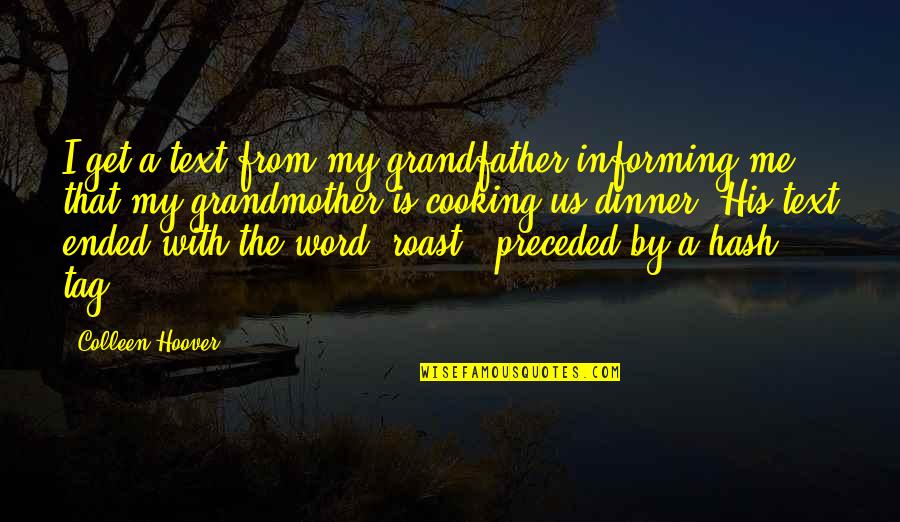 Hash Word Quotes By Colleen Hoover: I get a text from my grandfather informing