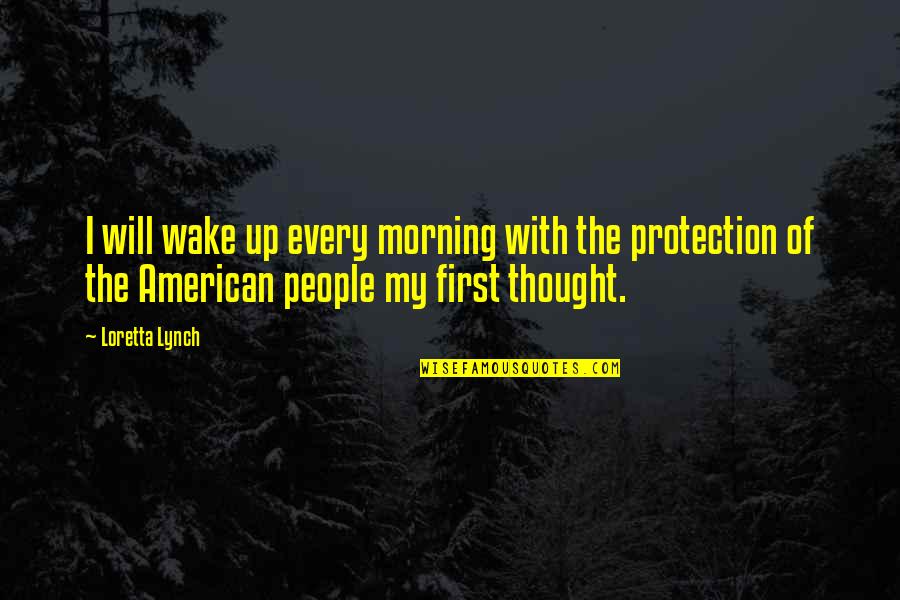 Hash Word Quotes By Loretta Lynch: I will wake up every morning with the