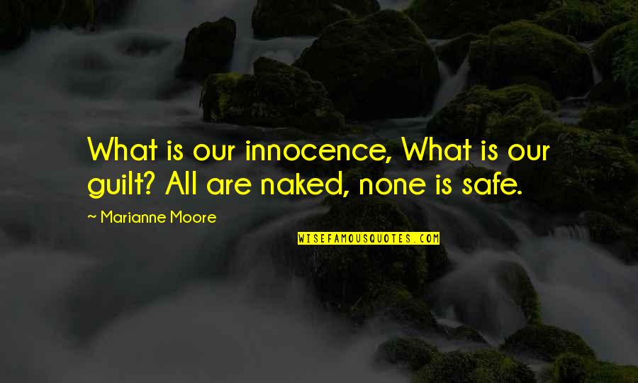 Hashes Auction Quotes By Marianne Moore: What is our innocence, What is our guilt?