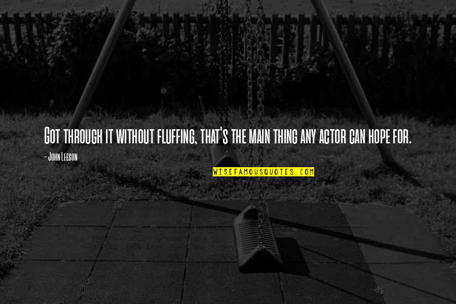 Hashimoto Thyroid Disease Quotes By John Leeson: Got through it without fluffing, that's the main