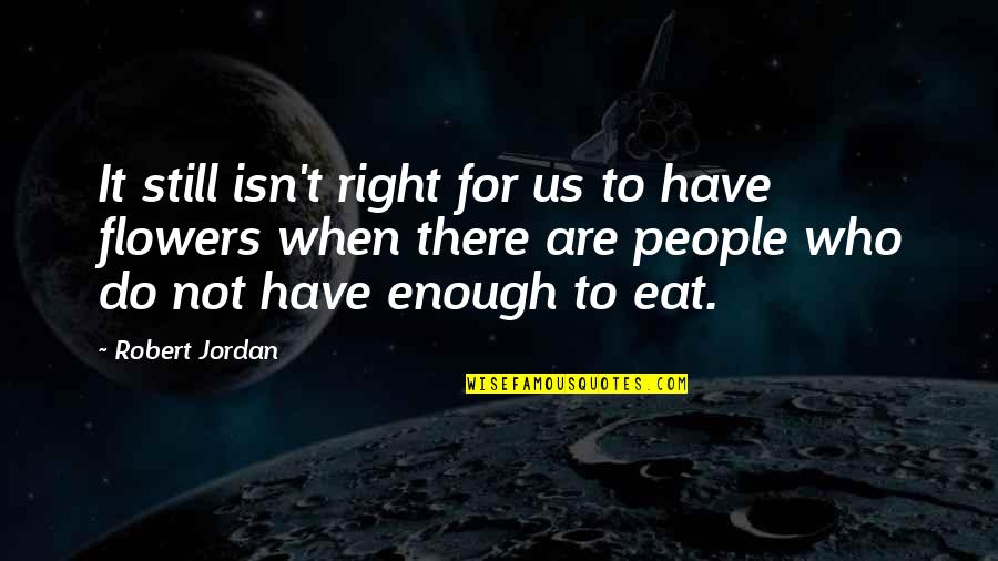 Hashtags Are Stupid Quotes By Robert Jordan: It still isn't right for us to have Hashtags Are Stupid Quotes By Robert Jordan: It still isn't right for us to have