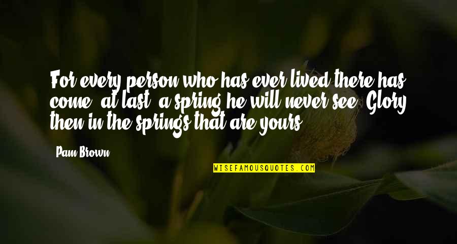 Hashtags For Inspiration Quotes By Pam Brown: For every person who has ever lived there