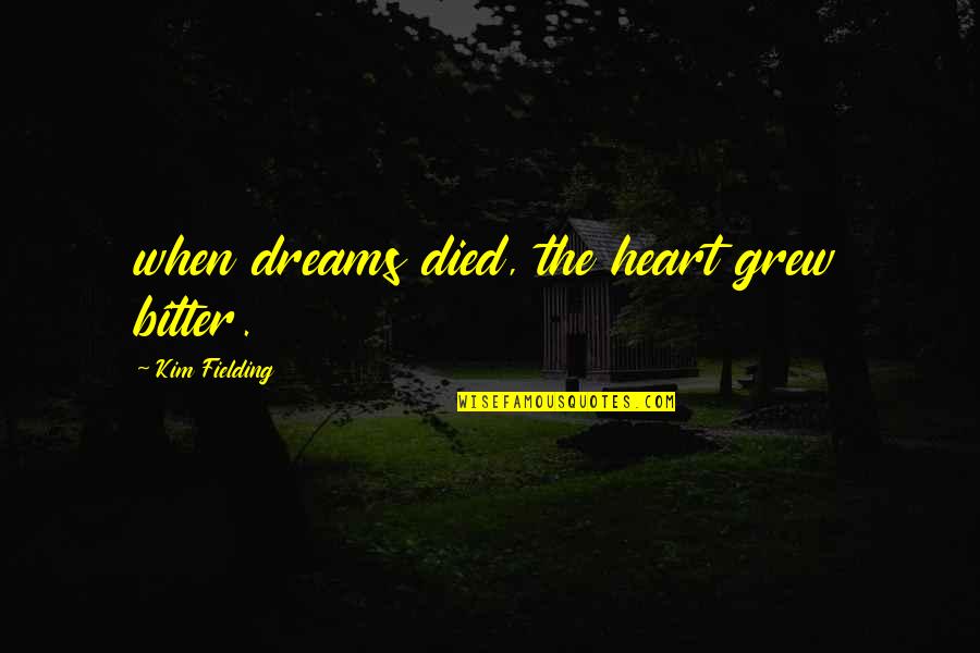 Hasidic Quotes By Kim Fielding: when dreams died, the heart grew bitter.