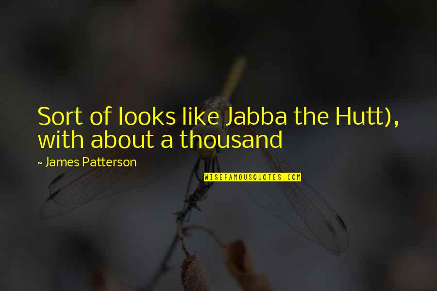 Hasidim Chabad Quotes By James Patterson: Sort of looks like Jabba the Hutt), with Hasidim Chabad Quotes By James Patterson: Sort of looks like Jabba the Hutt), with