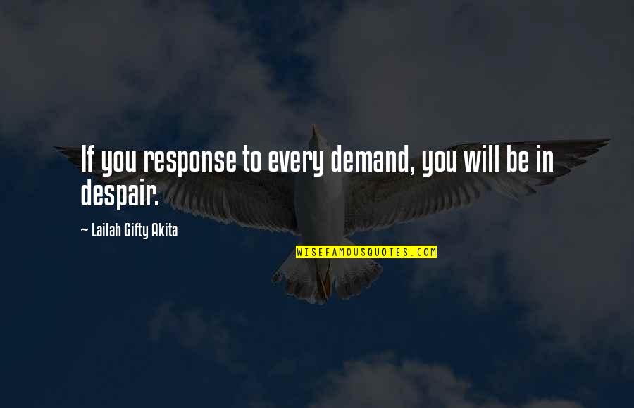 Hasidim Chabad Quotes By Lailah Gifty Akita: If you response to every demand, you will Hasidim Chabad Quotes By Lailah Gifty Akita: If you response to every demand, you will
