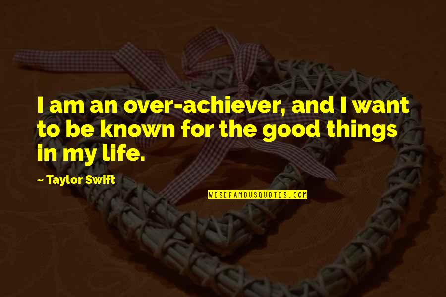 Hasina Khan Quotes By Taylor Swift: I am an over-achiever, and I want to