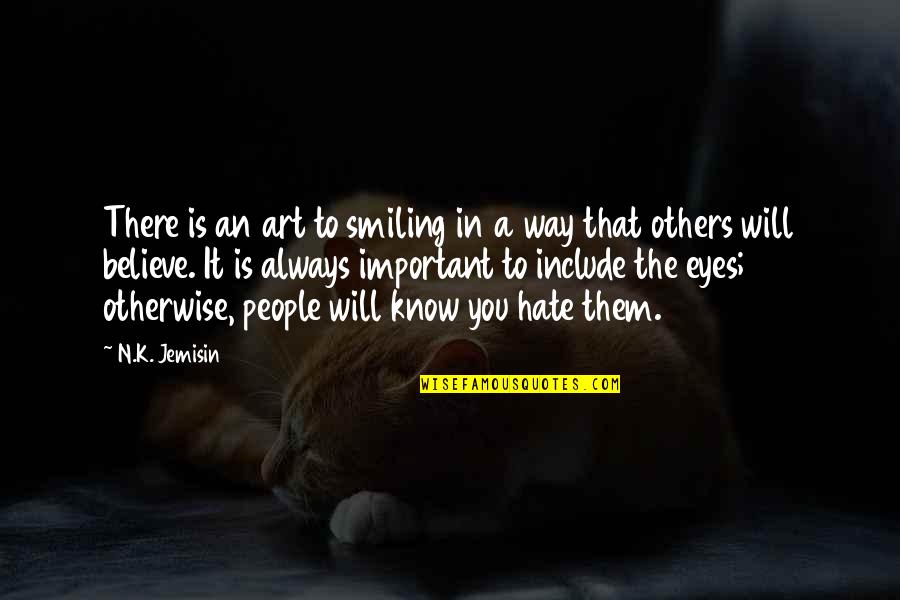 Haslauer Wellness Quotes By N.K. Jemisin: There is an art to smiling in a Haslauer Wellness Quotes By N.K. Jemisin: There is an art to smiling in a