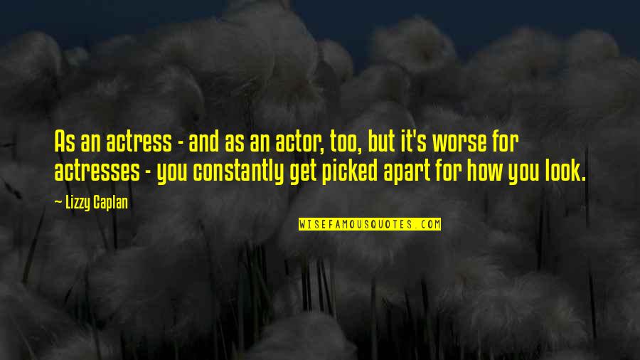 Haslip Mr Soul Quotes By Lizzy Caplan: As an actress - and as an actor, Haslip Mr Soul Quotes By Lizzy Caplan: As an actress - and as an actor,