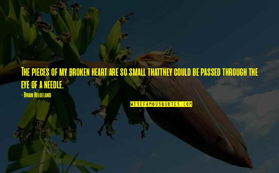 Hasluck Nwamadi Quotes By Brian Helgeland: The pieces of my broken heart are so