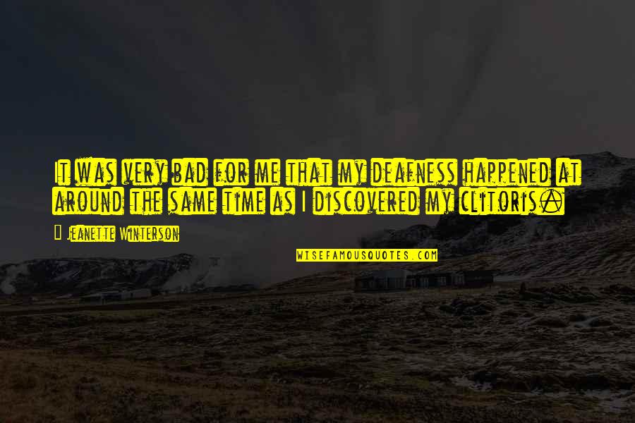 Hasret Sancisi Quotes By Jeanette Winterson: It was very bad for me that my Hasret Sancisi Quotes By Jeanette Winterson: It was very bad for me that my