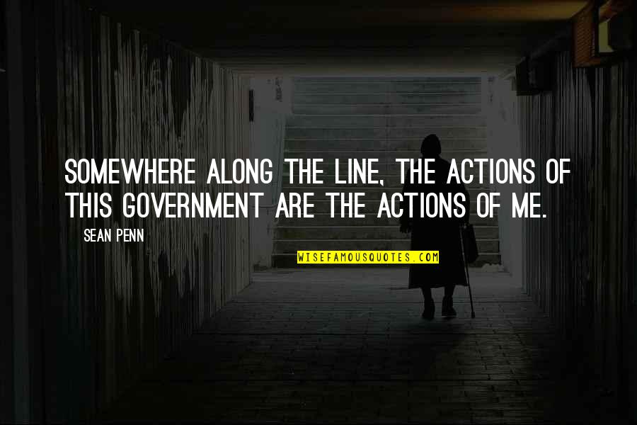 Hassankhani Alborz Quotes By Sean Penn: Somewhere along the line, the actions of this
