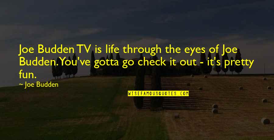 Hassing Quotes By Joe Budden: Joe Budden TV is life through the eyes