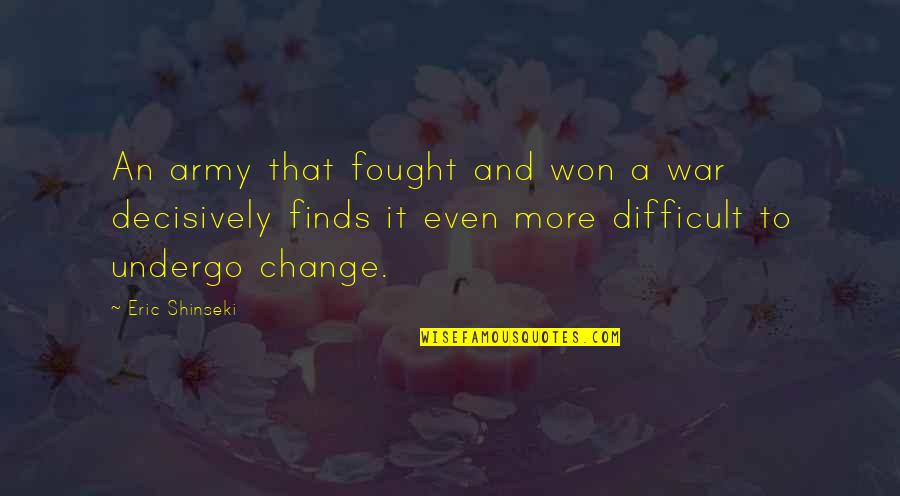 Hassocks For Sale Quotes By Eric Shinseki: An army that fought and won a war Hassocks For Sale Quotes By Eric Shinseki: An army that fought and won a war
