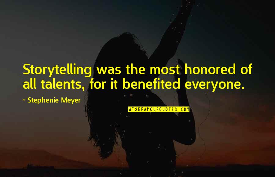 Hassoldt Quotes By Stephenie Meyer: Storytelling was the most honored of all talents,
