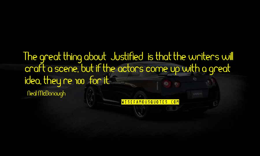 Hasta Quotes By Neal McDonough: The great thing about 'Justified' is that the