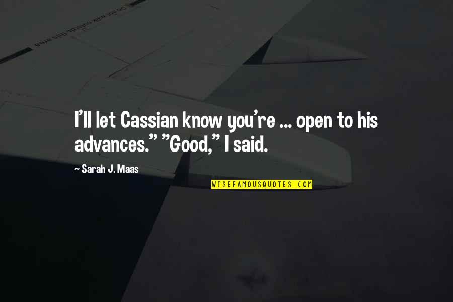 Hasta Quotes By Sarah J. Maas: I'll let Cassian know you're ... open to