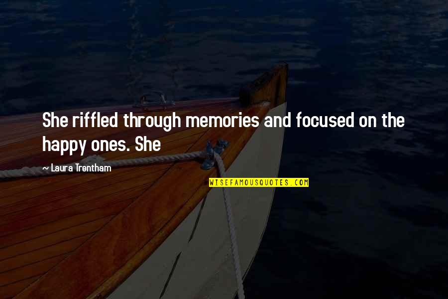 Hastalik Belirtileri Quotes By Laura Trentham: She riffled through memories and focused on the