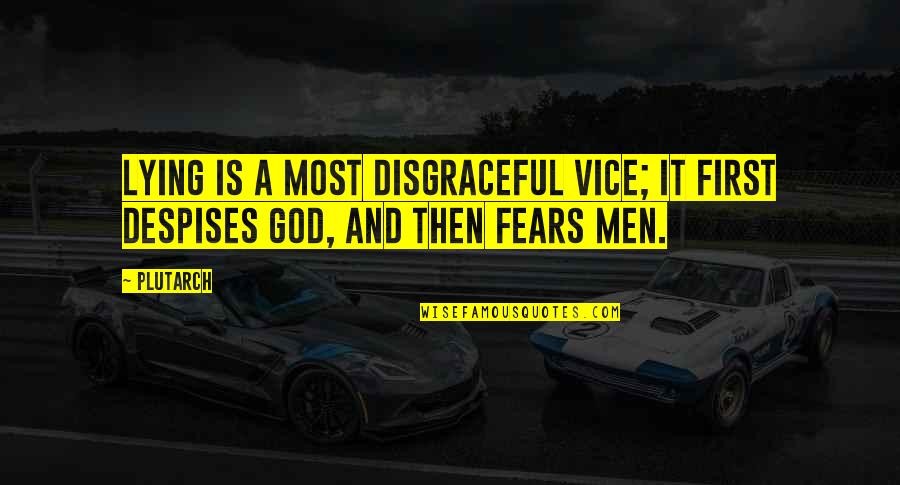 Hastenest Quotes By Plutarch: Lying is a most disgraceful vice; it first