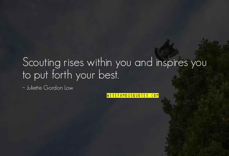 Hastiada Significado Quotes By Juliette Gordon Low: Scouting rises within you and inspires you to